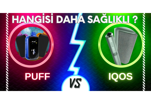 Iqos mu daha sağlıklı yoksa Puff mı ? 