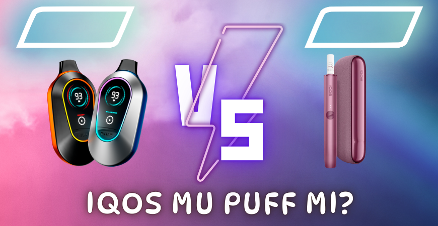 IQOS mu Puff mı? 2026’da Aralarındaki Farklar